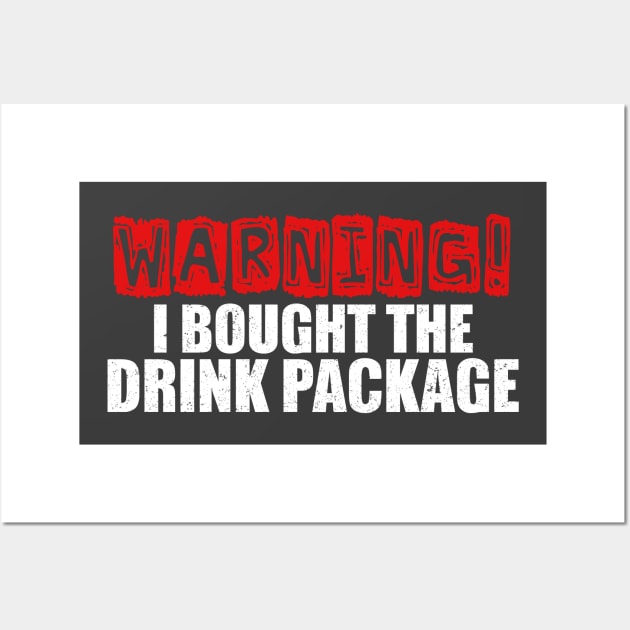 Booze Cruise Shirt Warning I Bought The Drink Package Wall Art by kdspecialties